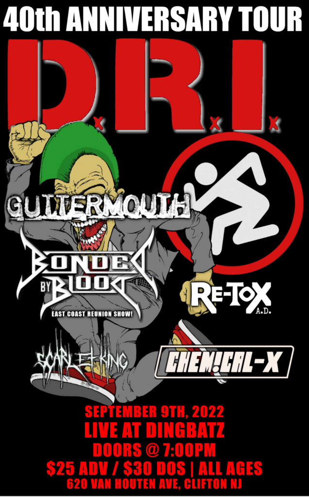 D.R.I. 40th Anniversary Tour w/ Guttermouth / Bonded By Blood / ReTox